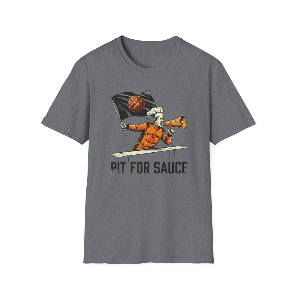 Pit For Sauce- T-Shirt