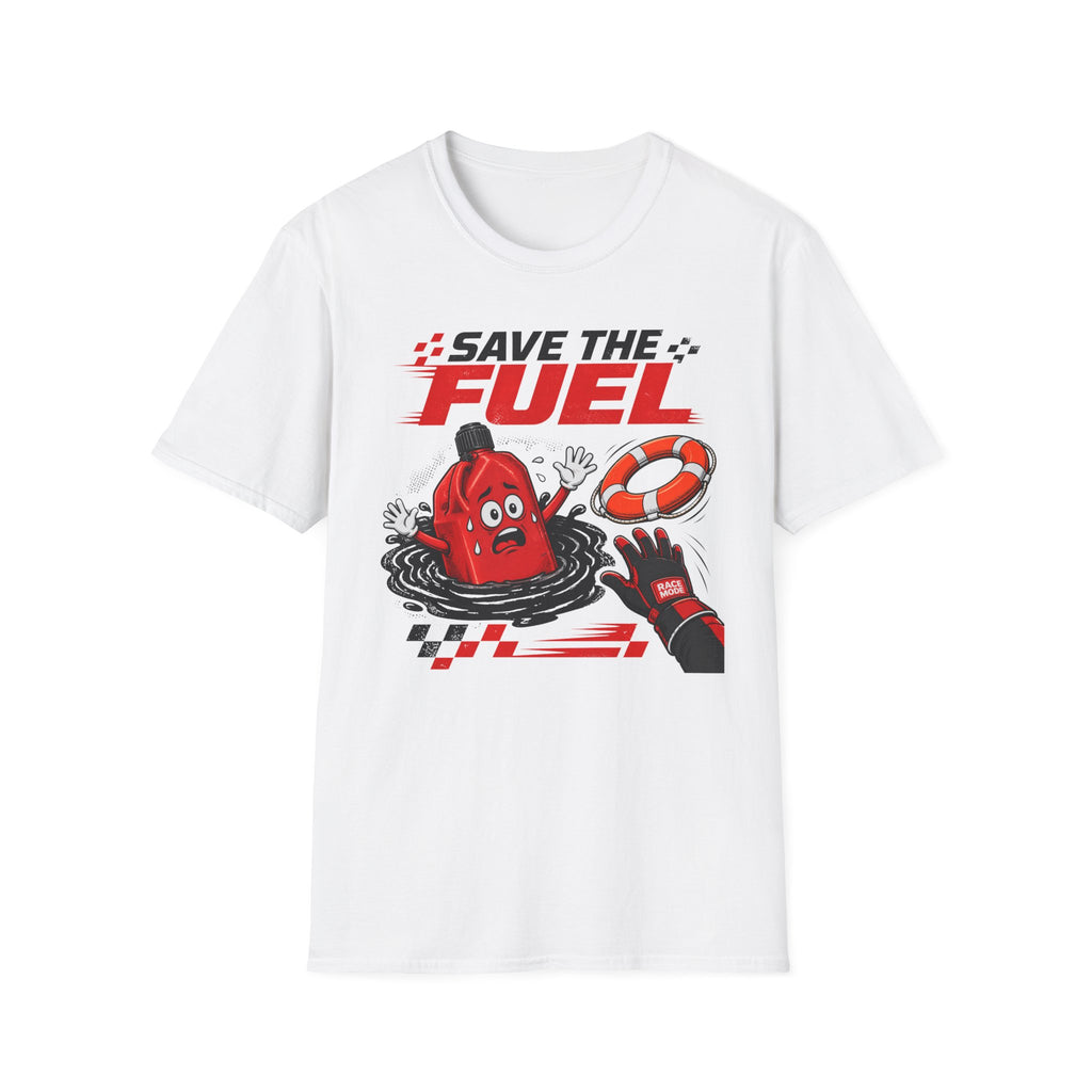Save The Fuel- T-Shirt