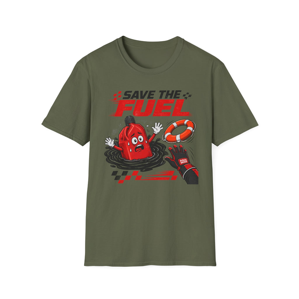 Save The Fuel- T-Shirt