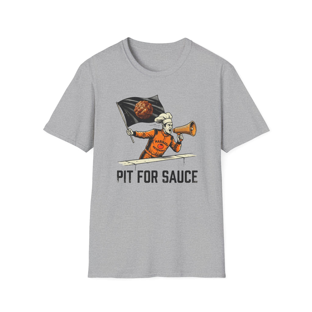 Pit For Sauce- T-Shirt