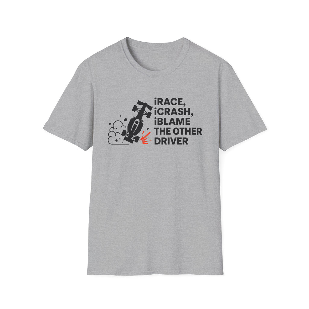 Blame the other Driver - T-Shirt