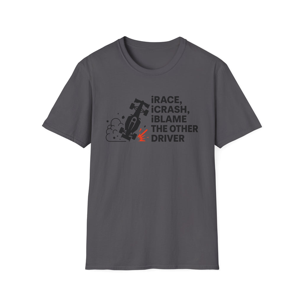 Blame the other Driver - T-Shirt
