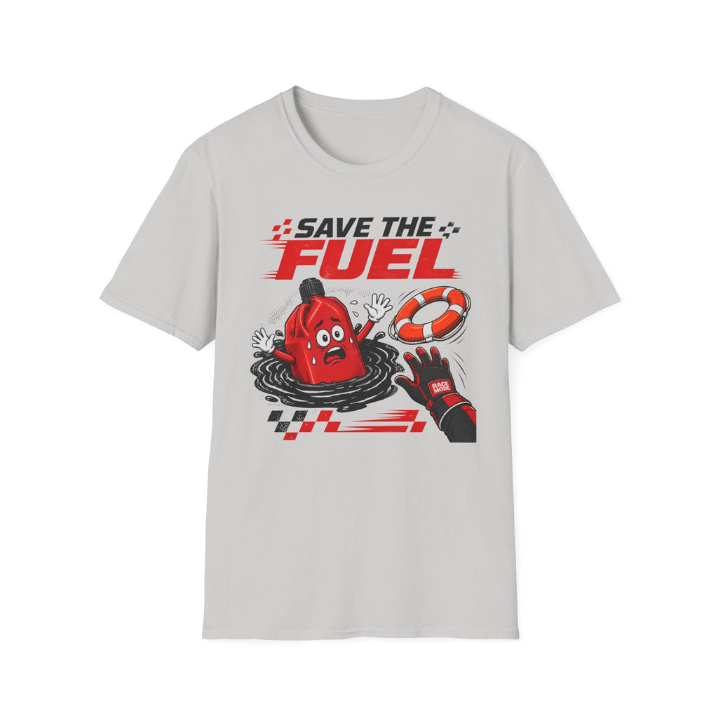 Save The Fuel- T-Shirt