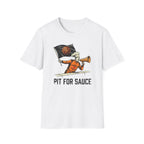 Pit For Sauce- T-Shirt