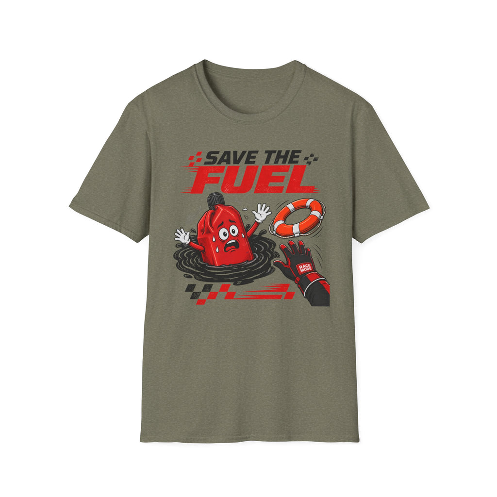 Save The Fuel- T-Shirt