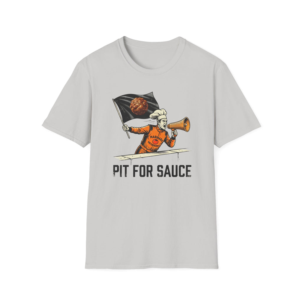 Pit For Sauce- T-Shirt