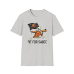 Pit For Sauce- T-Shirt
