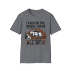 Paid for the Track- T-Shirt