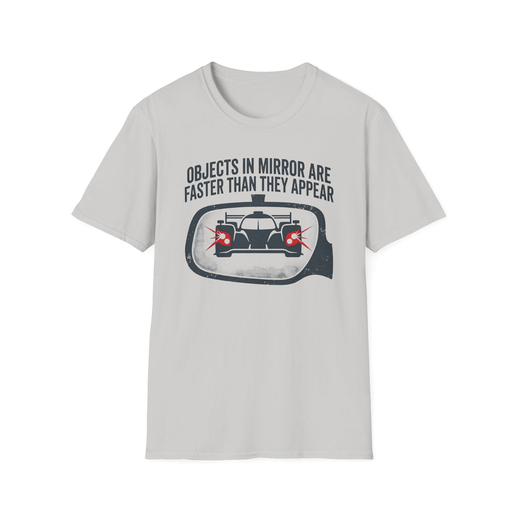 Objects in Mirror- T-Shirt