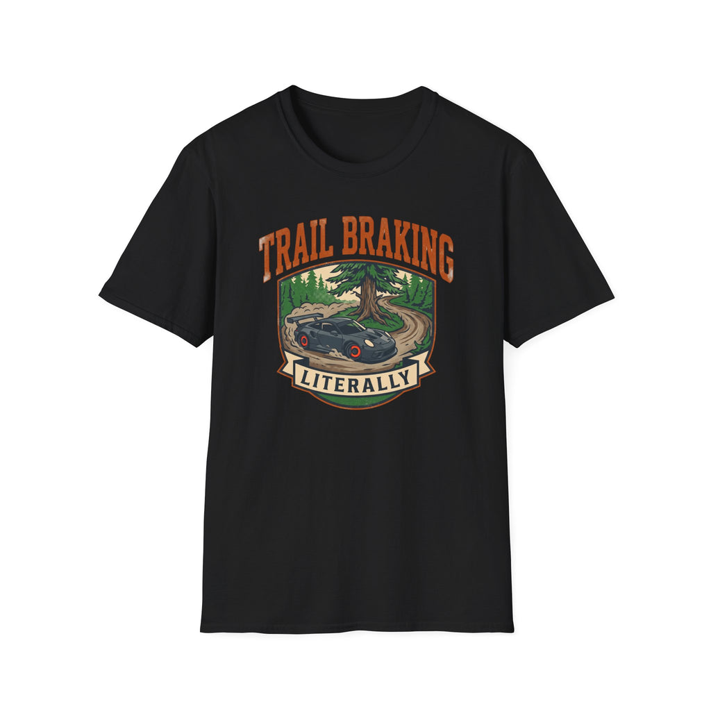 Trail Braking- T-Shirt